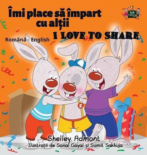 I Love to Share: Romanian English Bilingual Edition