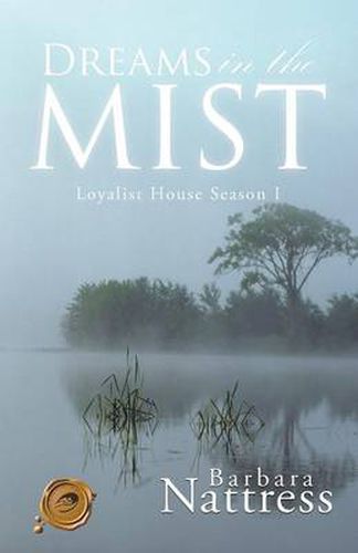 Cover image for Dreams in the Mist: Loyalist House Season I