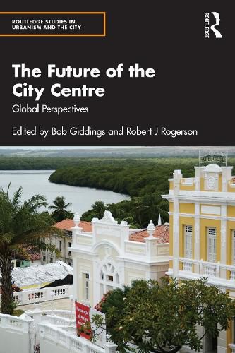 Cover image for The Future of the City Centre: Global Perspectives