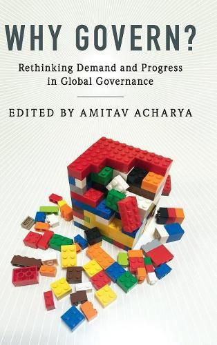 Cover image for Why Govern?: Rethinking Demand and Progress in Global Governance