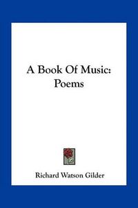 Cover image for A Book of Music: Poems