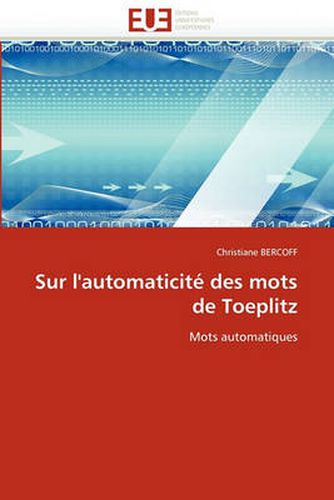Cover image for Sur l''automaticit Des Mots de Toeplitz