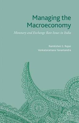 Cover image for Managing the Macroeconomy: Monetary and Exchange Rate Issues in India