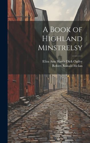 Cover image for A Book of Highland Minstrelsy