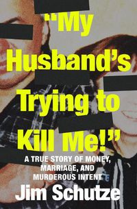Cover image for My Husband's Trying to Kill Me!