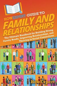 Cover image for HowExpert Guide to Family and Relationships