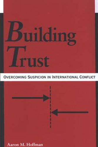 Building Trust: Overcoming Suspicion in International Conflict