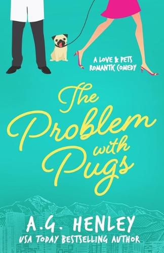 Cover image for The Problem with Pugs: A Love & Pets Romantic Comedy Series Novel