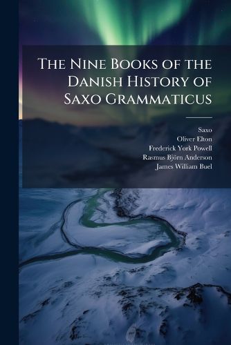Cover image for The Nine Books of the Danish History of Saxo Grammaticus