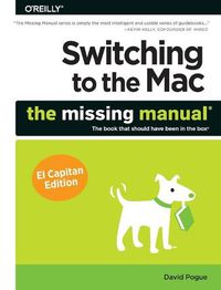 Cover image for Switching to the Mac: The Missing Manual, El Capitan Edition