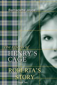 Cover image for The effects of Henry's cage.: Roberta's story.