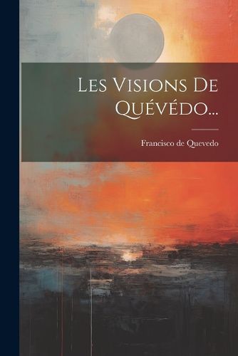 Cover image for Les Visions De Quevedo...