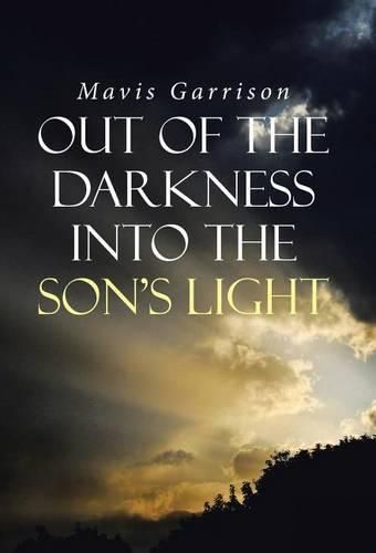 Cover image for Out of the Darkness into the Son's Light