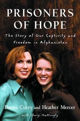 Cover image for Prisoners of Hope: The Story of Our Captivity and Freedom in Afghanistan