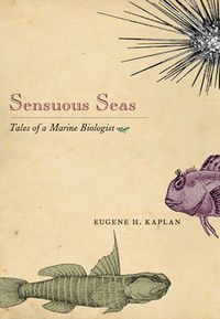 Cover image for Sensuous Seas: Tales of a Marine Biologist