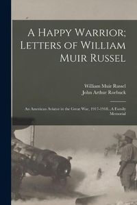Cover image for A Happy Warrior; Letters of William Muir Russel