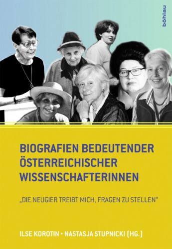 Cover image for Biografien bedeutender Osterreichischer Wissenschafterinnen: Die Neugier treibt mich, Fragen zu stellen