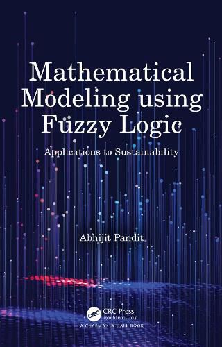 Cover image for Mathematical Modeling using Fuzzy Logic: Applications to Sustainability