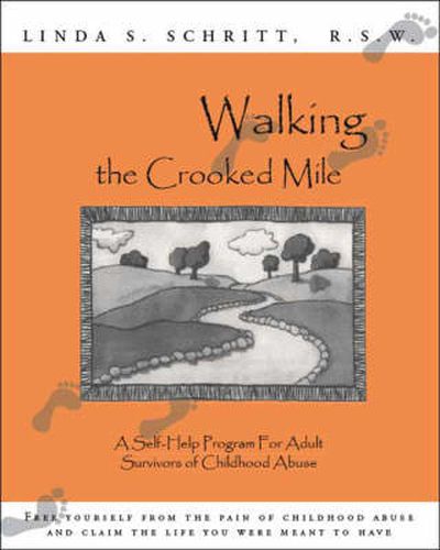 Cover image for Walking the Crooked Mile: A Self-help Program for Adult Survivors of Childhood Abuse