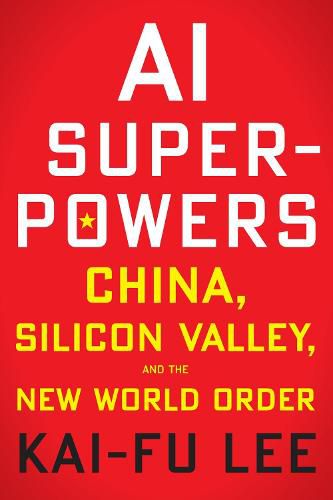 Cover image for Ai Superpowers: China, Silicon Valley, and the New World Order