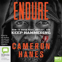 Cover image for Endure: How to Work Hard, Outlast, and Keep Hammering