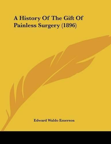 A History of the Gift of Painless Surgery (1896)