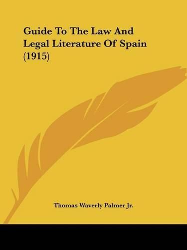 Guide to the Law and Legal Literature of Spain (1915)