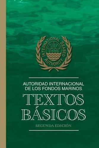 Autoridad Internacional de los Fondos Marinos: Textos Basicos