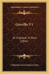 Cover image for Greville V1: Or a Season in Paris (1841)