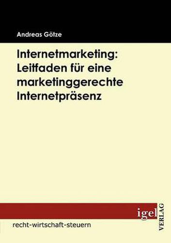 Cover image for Internetmarketing: Leitfaden fur eine marketinggerechte Internetprasenz