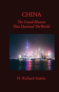 Cover image for China: The Grand Illusion That Deceived The World