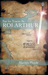 Cover image for Sur Les Traces Du Roi Arthur: Avallon En Bourgogne