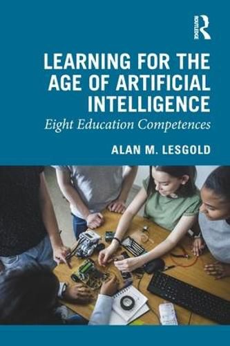 Cover image for Learning for the Age of Artificial Intelligence: Eight Education Competences