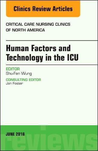 Cover image for Technology in the ICU, An Issue of Critical Care Nursing Clinics of North America