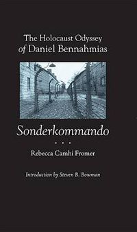 Cover image for The Holocaust Odyssey of Daniel Bennahmias, Sonderkommando