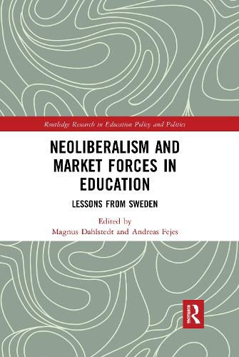 Cover image for Neoliberalism and Market Forces in Education: Lessons from Sweden