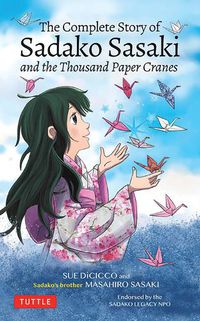 Cover image for The Complete Story of Sadako Sasaki: and the Thousand Paper Cranes
