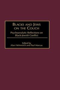 Cover image for Blacks and Jews on the Couch: Psychoanalytic Reflections on Black-Jewish Conflict