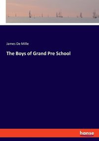 Cover image for The Boys of Grand Pre School