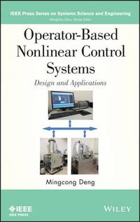 Cover image for Operator-Based Nonlinear Control Systems: Design and Applications