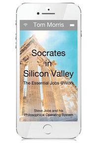 Cover image for Socrates in Silicon Valley: The Essential Jobs @Work