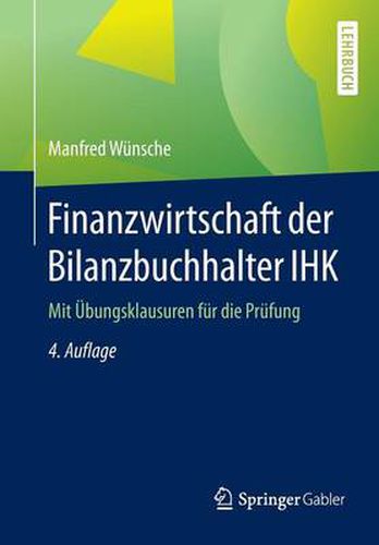 Cover image for Finanzwirtschaft der Bilanzbuchhalter IHK: Mit UEbungsklausuren fur die Prufung