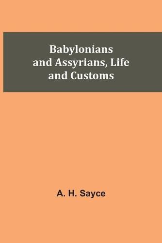 Babylonians and Assyrians, Life and Customs