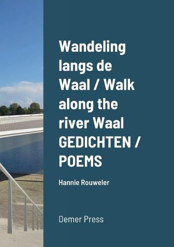 Cover image for Wandeling langs de Waal / Walk along the river Waal GEDICHTEN / POEMS