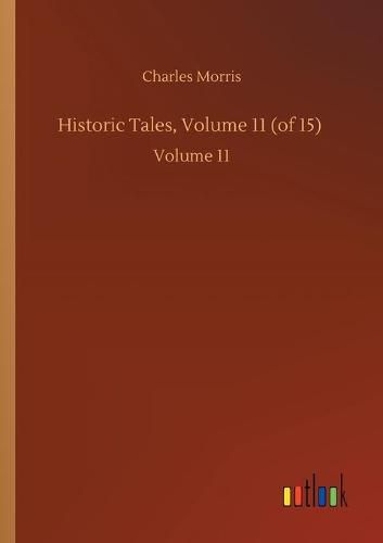 Historic Tales, Volume 11 (of 15): Volume 11