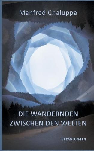 Cover image for Die Wandernden zwischen den Welten: Vier Schicksalserzahlungen