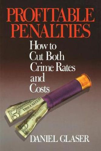 Cover image for Profitable Penalties: How to Cut Both Crime Rates and Costs