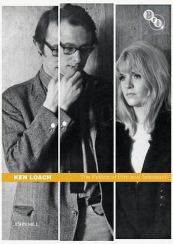 Cover image for Ken Loach: The Politics of Film and Television