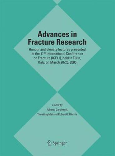 Cover image for Advances in Fracture Research: Honour and plenary lectures presented at the 11th International Conference on Fracture (ICF11), held in Turin, Italy, on March 20-25, 2005