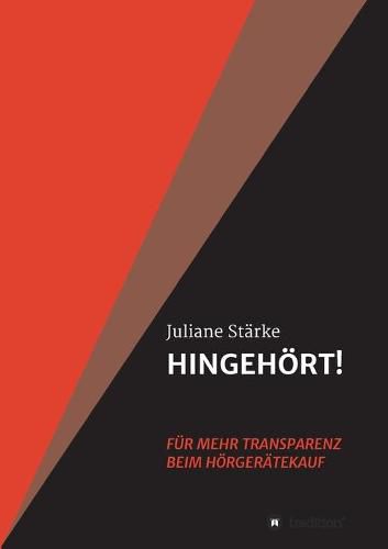 Cover image for HINGEHOERT! Fur mehr Transparenz beim Hoergeratekauf: DER Ratgeber rund um die Themen Hoeren und Hoergerate.